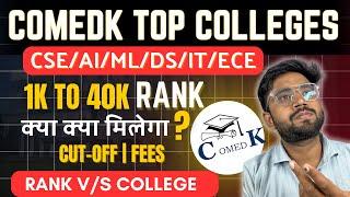 Comedk 2024| Top 25 Colleges 1k Rank to 40k Rank ?? Which college |Rank vs college  vs Branch