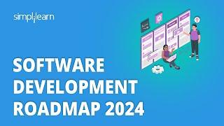 Software Development Roadmap 2024 | Software Development Learning Path For 2024 | Simplilearn