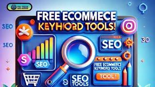 Ecommerce Keyword Research Tool Free | Top 4 Free Ecommerce Keyword Research Tools You Need!