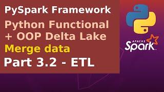 PySpark Framework - Python Functional and OOP - Part 3.2 - Delta Lake new table or merge data