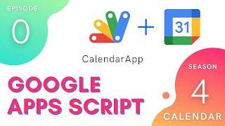 CalendarApp Introduction - Episode 4.0 | Apps Script ~ Calendar Service