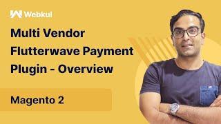 Magento 2 Multi Vendor Flutterwave Payment Plugin - Overview