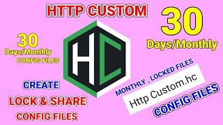 How to create,lock & share  http custom 30 days config files for online safety