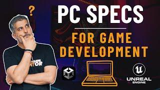 Best PC SPECS for your Game Project | Gamedev tips
