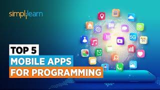 Top 5 Mobile Apps for Programming | 5 Best Mobile Apps for Coding 2023 | Simplilearn
