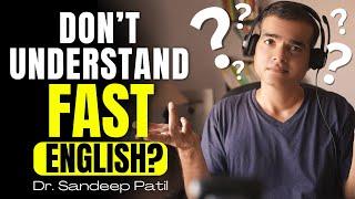 How to Understand a podcast  | Repetative listening method | Dr. Sandeep Patil.