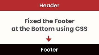 Fixed the footer at the bottom of the page using HTML and CSS | Sticky Footer | CSS Tricks