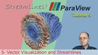 [ Paraview Tutorial 5 ]  Vector Visualization and Streamlines