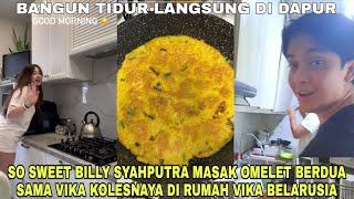 Bangun Tidur Pagi-Pagi Billy Syahputra dan Vika Kolesnaya Masak Omelet Berdua Di Rumah Vika Belarus