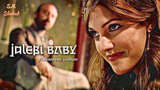 Jalebi Baby | ft. Hurrem Sultan