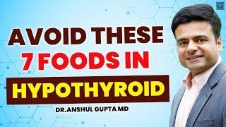 7 Foods You Need To Avoid If You Are Suffering From Hypothyroidism !