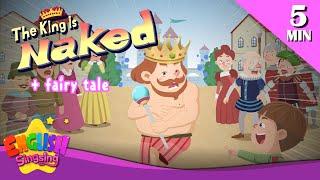 The King is Naked + More Fairy Tales | The Naked King | English Song and Story