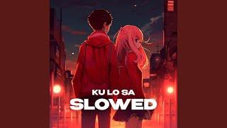 KU LO SA - slowed and reverb