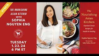 The Nourishing Asian Kitchen with Sophia Nguyen Eng | Malaprop's Presents