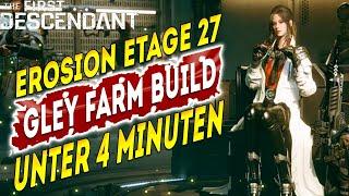 GLEY Erosion Farm Build - Etage 27 unter 4 min - The First Descendant