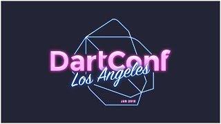 DartConf 2018: Day 1 Livestream