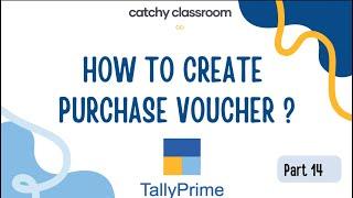 #14 How to Create Purchase Vouchers in Tally Prime | Item Invoice, Accounting Invoice & As Voucher