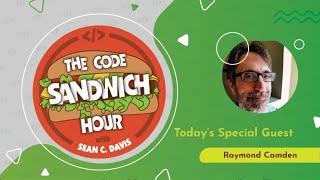 Code Sandwich Hour - Raymond Camden