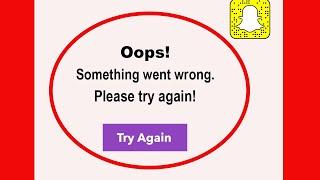 Fix Snapchat Oops Something went wrong Please try again Later Problem Solved