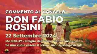 don Fabio Rosini - Commento al Vangelo di domenica 22 Settembre 2024