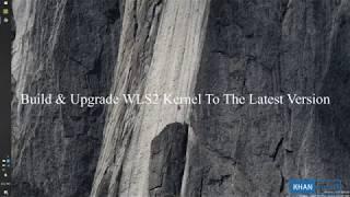 Build And Upgrade WSL2 Kernel To The Latest Version