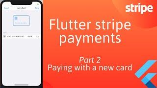 Flutter Stripe Payments Tutorial - Part 2 / 3 - Paying with a new card