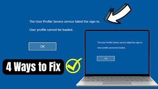 How to Fix The User Profile Service service failed to Sign in User Profile Cannot be Loaded