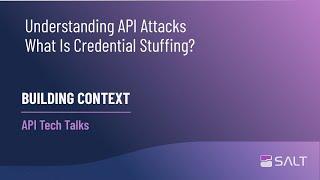 Understanding API Attacks - What Is Credential Stuffing?