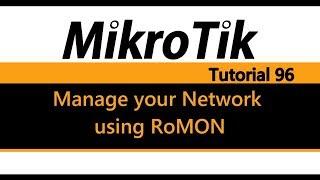 MikroTik Tutorial 96 - Manage your Network using RoMON