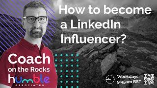 #CoachOnTheRocks 🪨: How to become a LinkedIn Influencer?