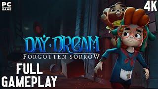 Daydream: Forgotten Sorrow Full Gameplay Walkthrough 4K PC Game No Commentary