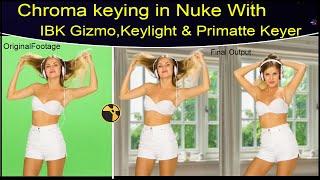 Nuke Keying Tutorial | Chroma Removal  With IBK Gizmo,Keylight & Primatte Keyer in Nuke