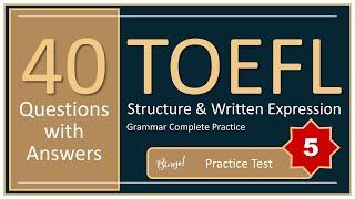 TOEFL ITP Challenge Accepted: 40 Questions + Answers | Structure & Written Expression - No.5