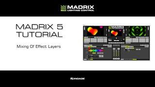 MADRIX 5 Tutorial - Mixing Of Effect Layers