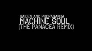 Raiden and Propaganda - Machine Soul (Panacea mix)