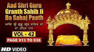 Aad Sri Guru Granth Sahib Ji Da Sahaj Paath (Vol - 42) | Page No. 913 to 938 | Bhai Pishora Singh Ji
