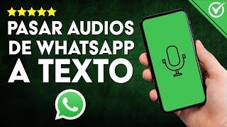 Cómo TRANSCRIBIR AUDIOS de WHATSAPP a TEXTO | Guía para Pasar Notas de Voz a Texto Fácilmente 