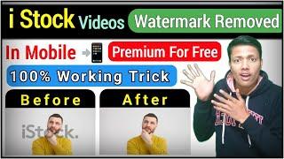 How to Remove Watermark from iStock Videos ? || Best Trick To Download Stock Video Without Watermark