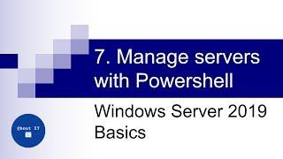 7. Manage servers with Powershell | Windows Server 2019 Basics