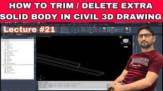 How to trim or delete extra solid body in civil 3d | Trimming or Deleting Extra Solid Bodies in C3D