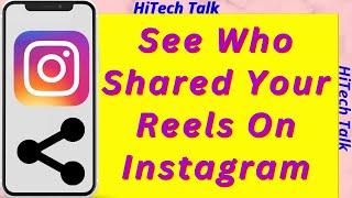 How to check who shared your Reels on Instagram | Hitechtalk