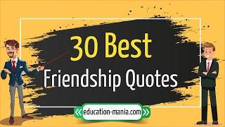 30 Best Friendship Quotes | Quotes about friends and friendship