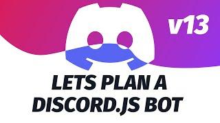 Let's Plan our DISCORD BOT LIVE | Discord.js v13 #0