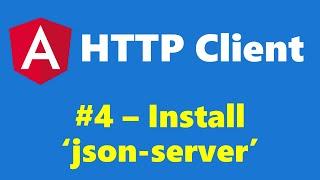 #16.4 - Install 'json-server' - HTTP Client - Angular Series