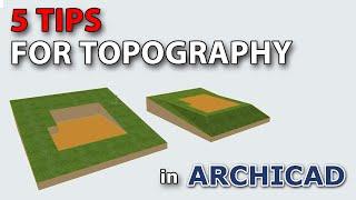 5 Tips for Topography in Archicad - Tutorial