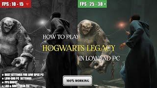 How to play Hogwarts Legacy on Low-End PC Optimization | Lag Fix & FPS Boost | Low End Config