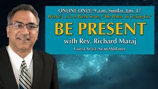 01.17.2021 - "Be Present" with Rev. Richard Maraj