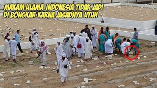 NYATA !! JASAD ULAMA INDONESIA DI MAKKAH MASIH UTUH