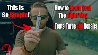 Most People Do This the HARD Way - Seam Seal a Tent or Tarp and Make Repairs - Seam Sealing Guide