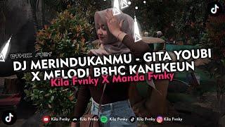 DJ MERINDUKANMU - GITA YOUBI X MELODI BBHC KANEKEUN VIRAL TIKTOK 2025